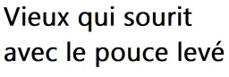 :vieuxquisouritaveclepouceleve: