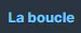 :Boucle_general: