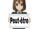 :Peut-etre: