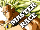 :Broly_master_race: