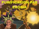 :Purification_par_exodia: