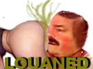 :Louaned: