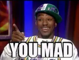 :YouMad:
