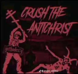 :CrushTheAntichrist: